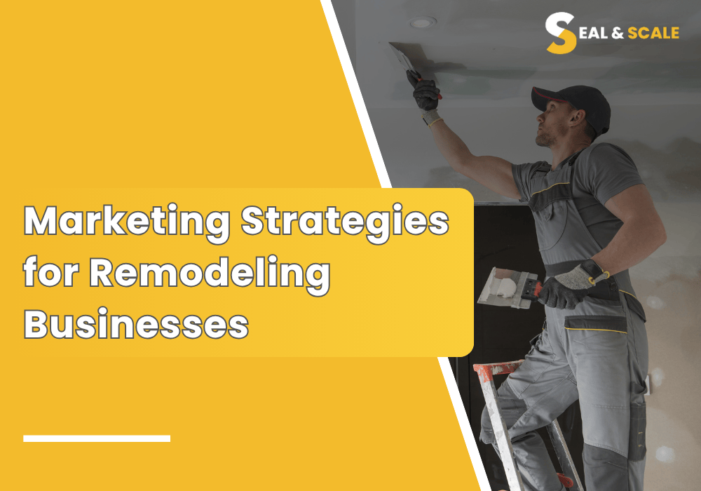 Marketing Strategies for Remodeling Businesses